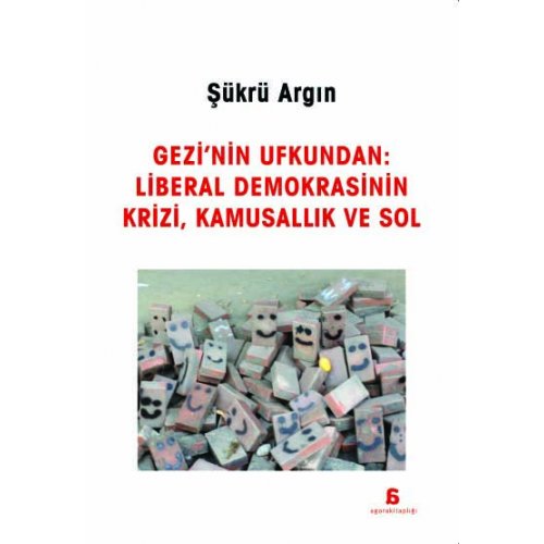 Gezi'nin Ufkundan: Liberal Demokrasinin Krizi, Kamusallık ve Sol