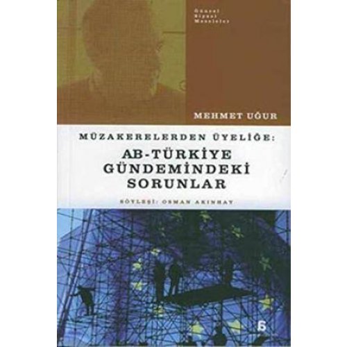 AB-Türkiye Gündemindeki Sorunlar: Müzakerelerden Üyeliğe