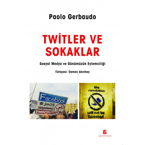 Twitler ve Sokaklar - Sosyal Medya ve Günümüzün Eylemciliği