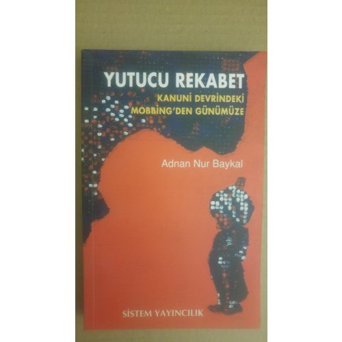 Yutucu Rekabet - Kanuni Devrindeki Mobbing'den Günümüze