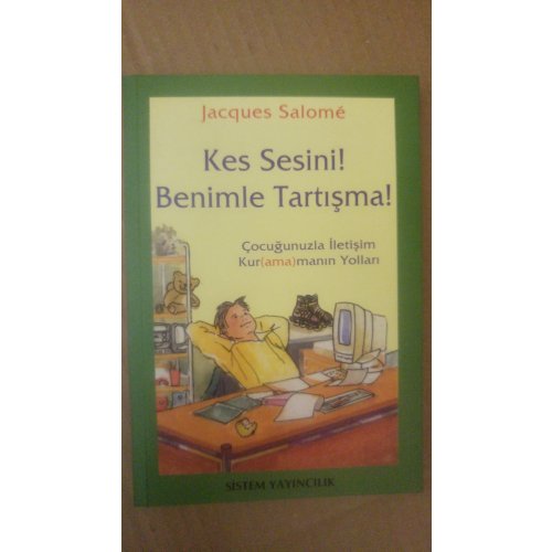 Kes Sesini! Benimle Tartışma!