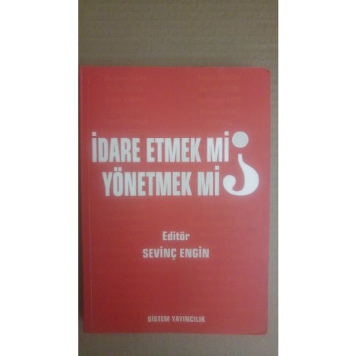 İdare Etmek mi Yönetmek mi?