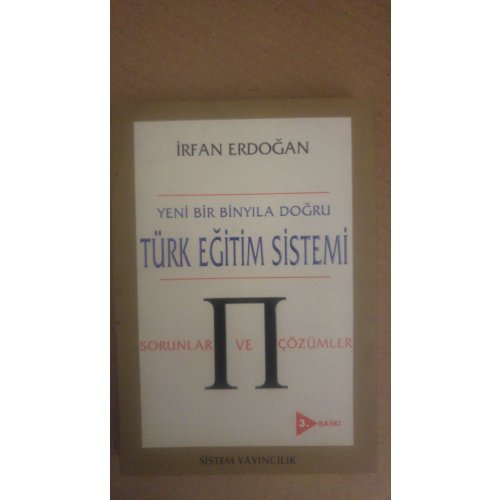 Türk Eğitim Sistemi - Yeni Bir Binyıla Doğru Sorunlar ve Çözümler