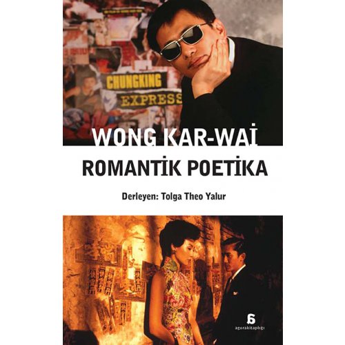 Wong Kar-wai: Romantik Poetika