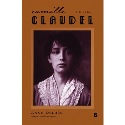 Bir Kadın - Camille Claudel