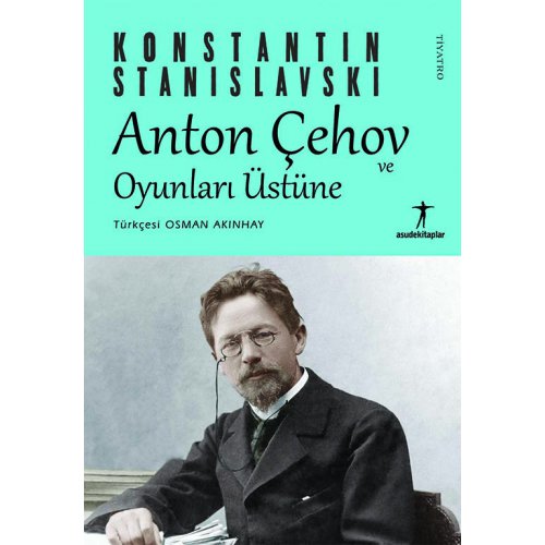 Anton Çehov ve Oyunları Üstüne