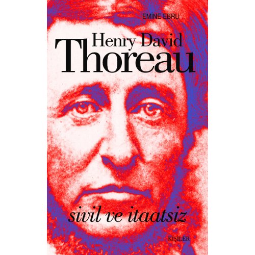 Henry David Thoreau: Sivil ve İtaatsiz