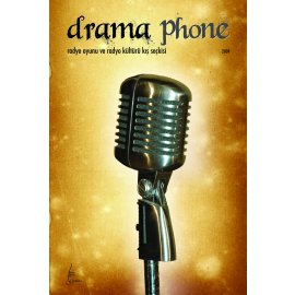 Drama Phone - 2009 Radyo Oyunu ve Radyo Kültürü Kış Seçkisi