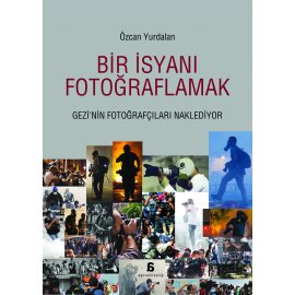 Bir İsyanı Fotoğraflamak