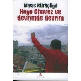 Hugo Chavez ve Devrimde Devrim
