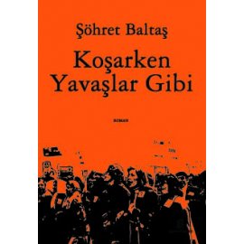 Koşarken Yavaşlar Gibi