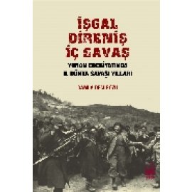 İşgal Direniş İç Savaş - Yunan Edebiyatında 2. Dünya Savaşı Yılları