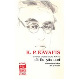 K. P. Kavafis - Bütün Şiirleri (Yunanca Orijinalleriyle Birlikte)