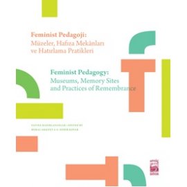 Feminist Pedagoji - Müzeler Hafıza Mekanları Ve Hatırlama Pratikleri