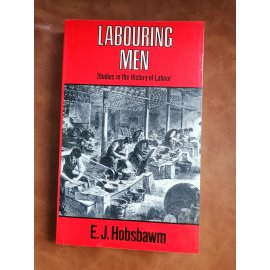 Labouring Men - Studies in the History of Labour