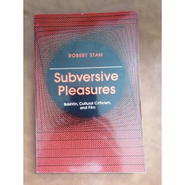 Subversive Pleasures - Bakhtin, Cultural Critisim, and Film