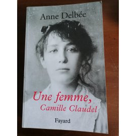 Une Femme, Camille Claudel