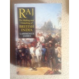 Raj– The Making and Unmaking of British India
