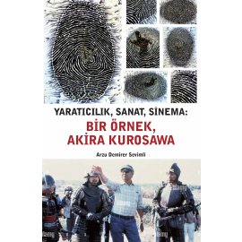 Yaratıcılık, Sanat, Sinema: Bir Örnek, Akira Kurosawa